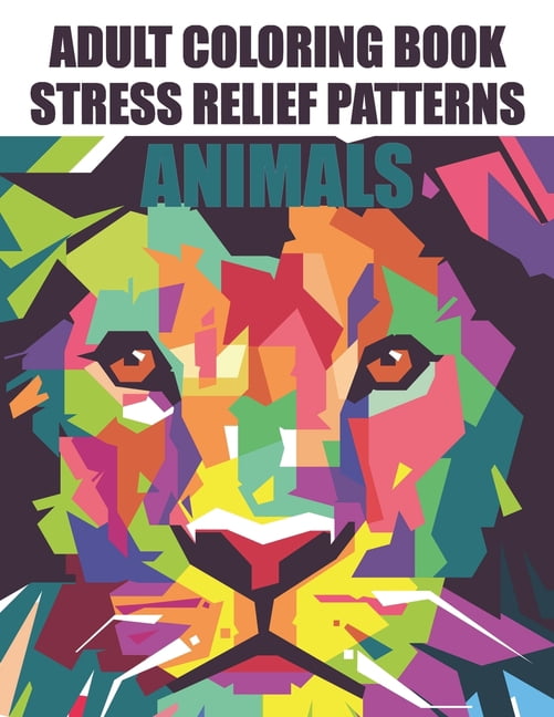 Adult Coloring Book Stress Relief Patterns Animals: Stress Relieving ...