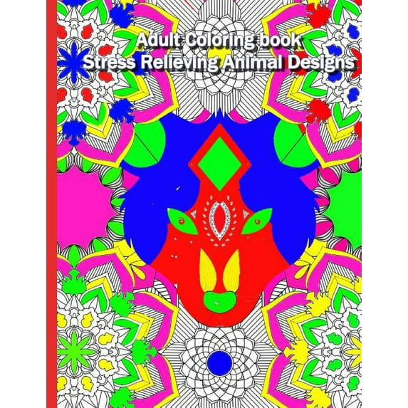 Adult Coloring Book: Stress Relieving Animal Designs:: Complex mandala patterns designed with animal heads for a complex yet relaxing coloring . coloring book stress relieving Designs Paperback C