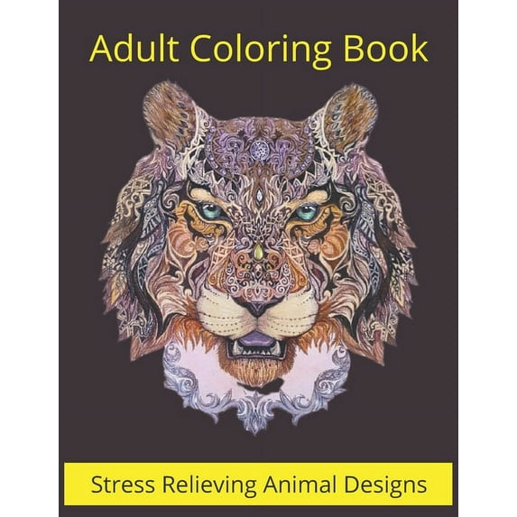 Adult Coloring Book Stress relieving Animal Designs: Mandala Coloring Book for Adults, Stress Relief, Funnuy Animal Mandalas ( Lion, Elephant, Cat, Horse, Tiger, Dog..),8,5*11, Anti Stress, Gift Book