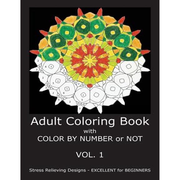 Adult Coloring Book with COLOR BY NUMBER or NOT (Paperback)