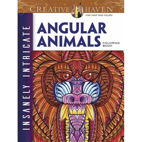 Adult Coloring Books: Animals Creative Haven Insanely Intricate Angular Animals Coloring Book, (Paperback)