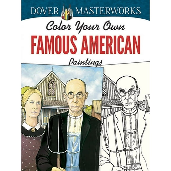 Adult Coloring Books: Art & Design Color Your Own Famous American Paintings, (Paperback)
