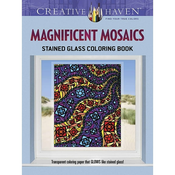 CREATIVE HAVEN MAGNIFICENT MOSAICS STAINED GLASS COLORING BOOK