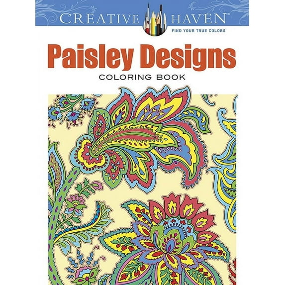 Adult Coloring Books: Art & Design: Creative Haven Paisley Designs Collection Coloring Book (Paperback)