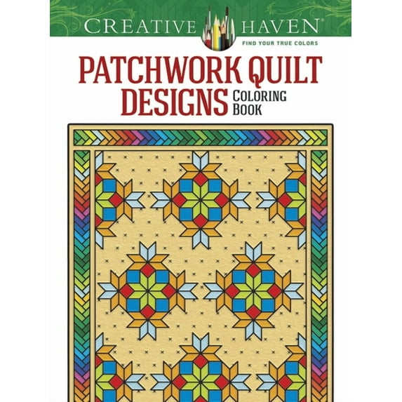 Adult Coloring Books: Art & Design: Creative Haven Patchwork Quilt Designs Coloring Book (Edition 1) (Paperback)
