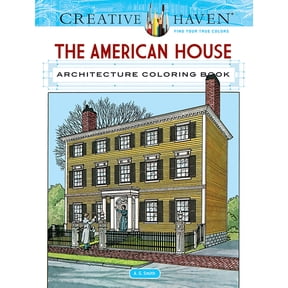 Creative Haven the American House Architecture Coloring Book -- A. G. Smith