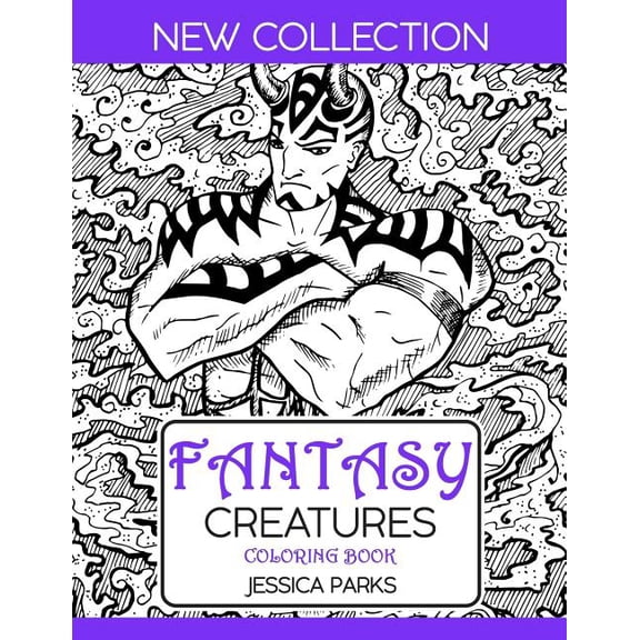 Fantasy Creatures Coloring Book: A Magnificent Collection Of Extraordinary Mythical Legendary Fantasy Creatures For Adul