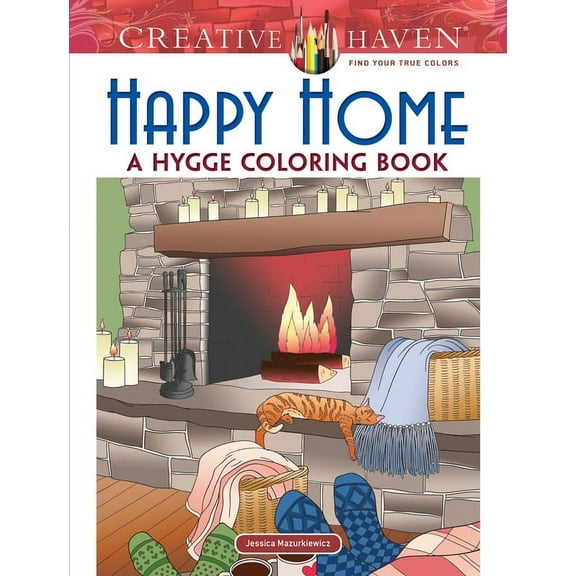 Adult Coloring Books: Calm Creative Haven Happy Home: A Hygge Coloring Book, (Paperback)