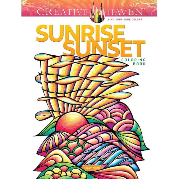 Adult Coloring Books: Calm Creative Haven Sunrise Sunset Coloring Book, (Paperback)