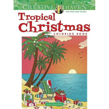 Adult Coloring Books: Christmas Creative Haven Tropical Christmas Coloring Book, (Paperback)