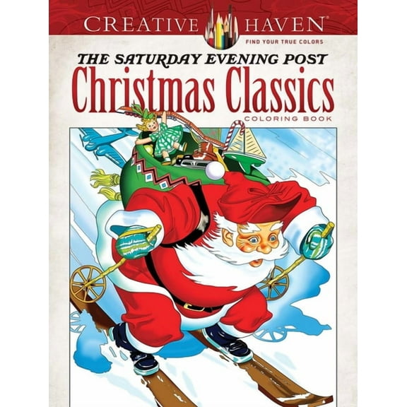 Adult Coloring Books: Christmas Creative Haven the Saturday Evening Post Christmas Classics Coloring Book, (Paperback)