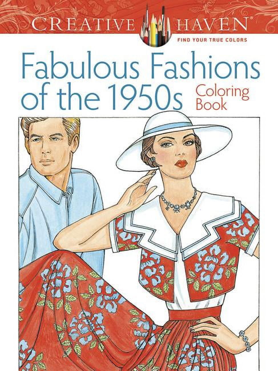 Creative Haven Fabulous Fashions of the 1950s Coloring Book [Book]