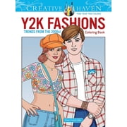 Adult Coloring Books: Fashion Creative Haven Y2K Fashions Coloring Book: Trends from the 2000s!, (Paperback)