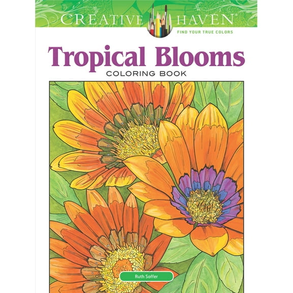 Adult Coloring Books: Flowers & Plants Creative Haven Tropical Blooms Coloring Book, (Paperback)