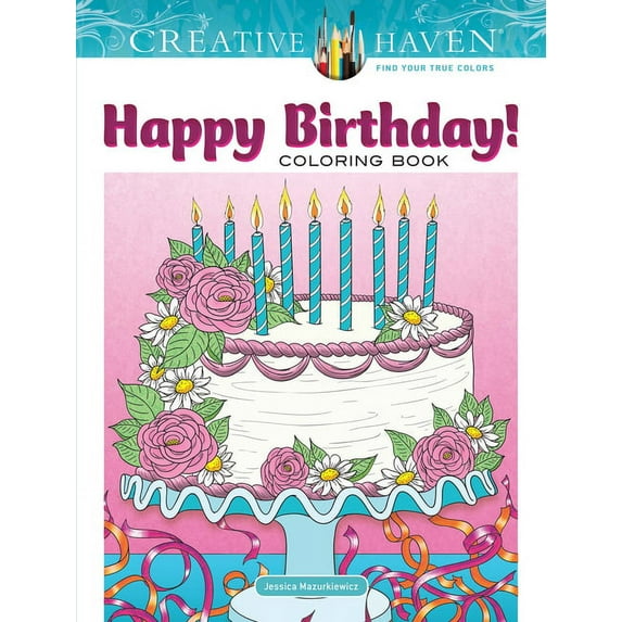 Adult Coloring Books: Holidays & Celebra Creative Haven Happy Birthday! Coloring Book, (Paperback)