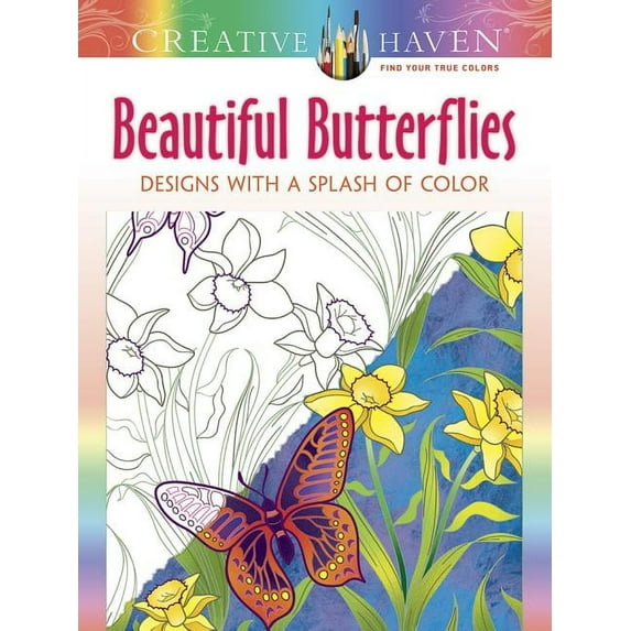 Adult Coloring Books: Insects: Creative Haven Beautiful Butterflies: Designs with a Splash of Color (Paperback)