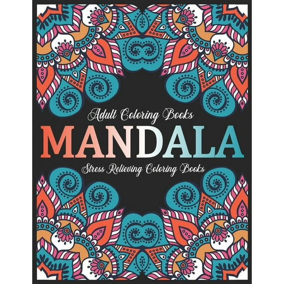 Adult Coloring Books Mandala : Stress Relieving Coloring Books: Relaxation Mandala Designs Paperback 1670925978 9781670925978 Eileen A. Dunlap
