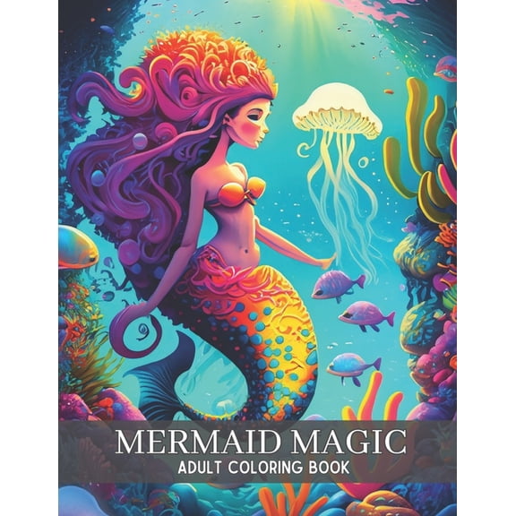 Adult Coloring Books Mermaid Magic: Adult Mandala Coloring Book for Ocean Lovers, (Paperback)