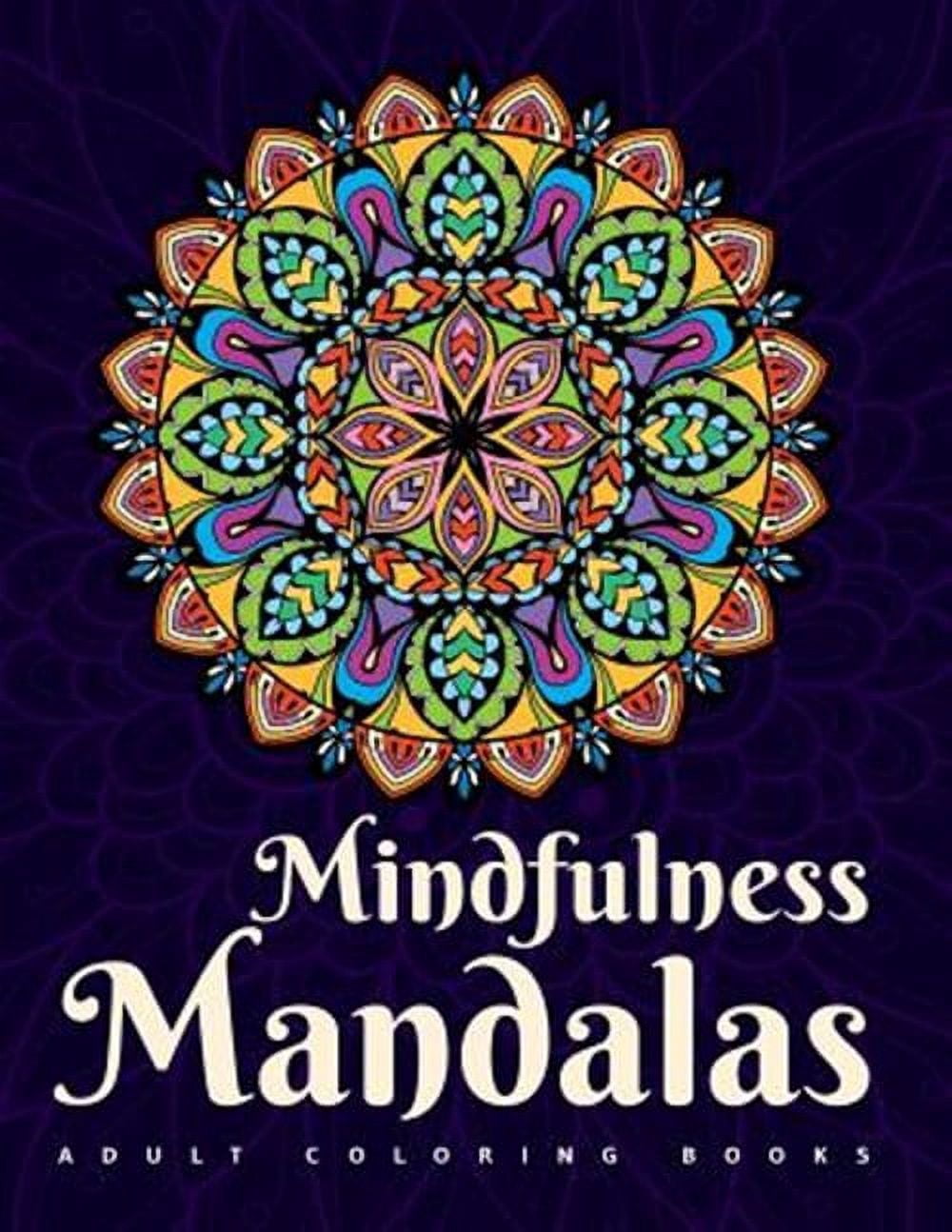 Adult Coloring Books: Mindfulness Mandalas: A Mandala Coloring Book for ...