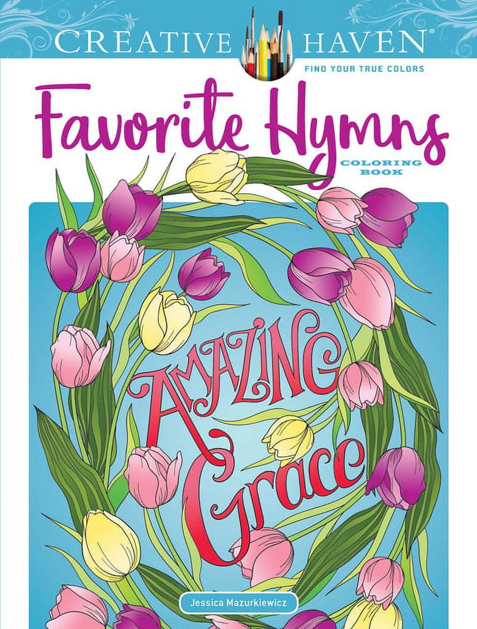 JESSICA MAZURKIEWICZ Adult Coloring Books: Religious Creative Haven Favorite Hymns Coloring Book, (Paperback)