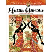 Adult Coloring Books: World & Travel: Creative Haven African Glamour Coloring Book (Paperback)