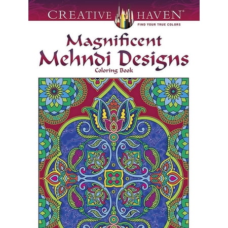 Adult Coloring Books: World & Travel Creative Haven Magnificent Mehndi Designs Coloring Book, (Paperback)