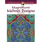 Adult Coloring Books: World & Travel: Creative Haven Magnificent Mehndi Designs Coloring Book (Paperback)