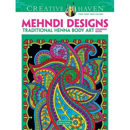 Adult Coloring Books: World & Travel Creative Haven Mehndi Designs Coloring Book: Traditional Henna Body Art, (Paperback)