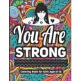 thumbnail image 1 of Adult Coloring Books You Are Strong Coloring Book for Girls Ages 8-13: 40 Motivational & Inspirational Color Pages for Young Women, (Paperback), 1 of 1