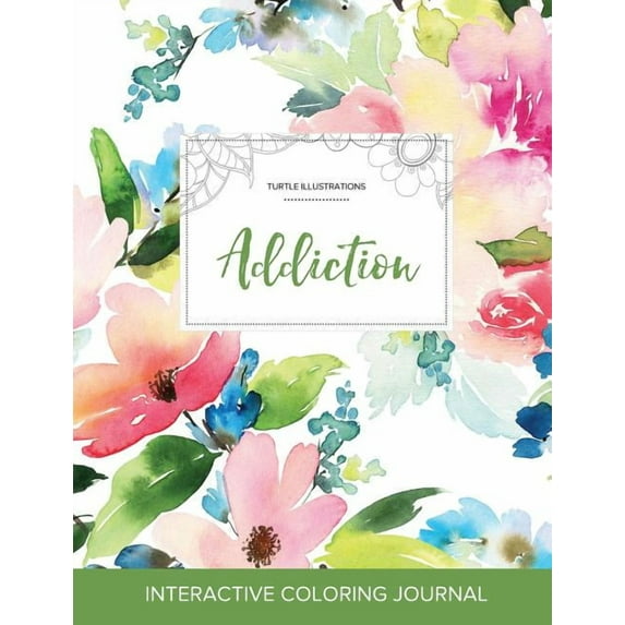 Adult Coloring Journal: Addiction (Turtle Illustrations, Pastel Floral) (Paperback)