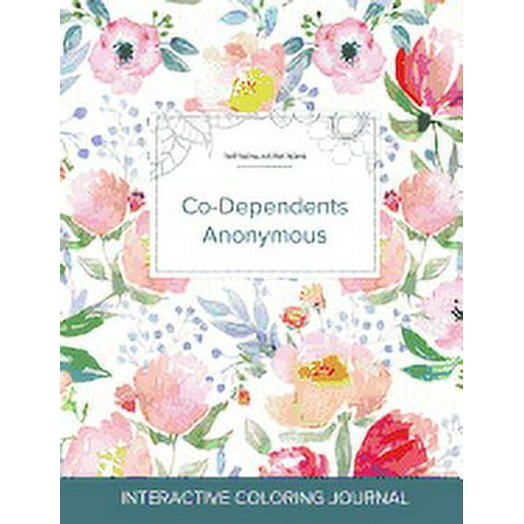 Adult Coloring Journal : Co-Dependents Anonymous (Turtle Illustrations, La Fleur) (Paperback)