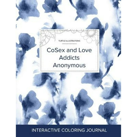 Adult Coloring Journal: CoSex and Love Addicts Anonymous (Turtle Illustrations, Blue Orchid) (Paperback)