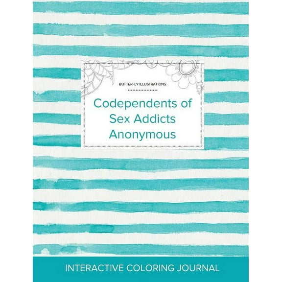 Adult Coloring Journal: Codependents of Sex Addicts Anonymous (Butterfly Illustrations, Turquoise Stripes) (Paperback)