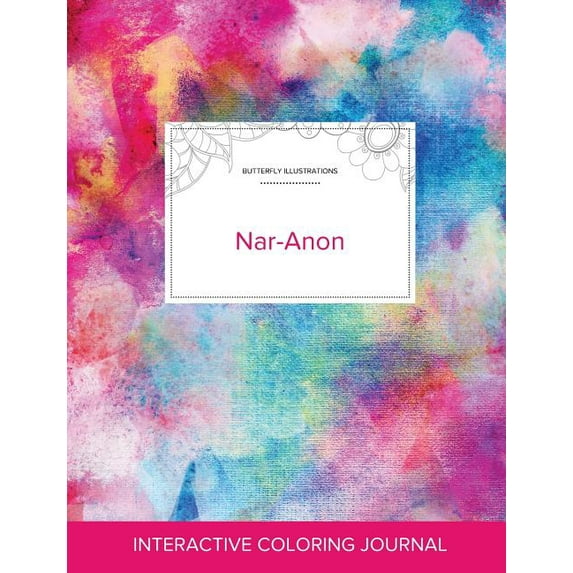 Adult Coloring Journal: Nar-Anon (Butterfly Illustrations, Rainbow Canvas) (Paperback)