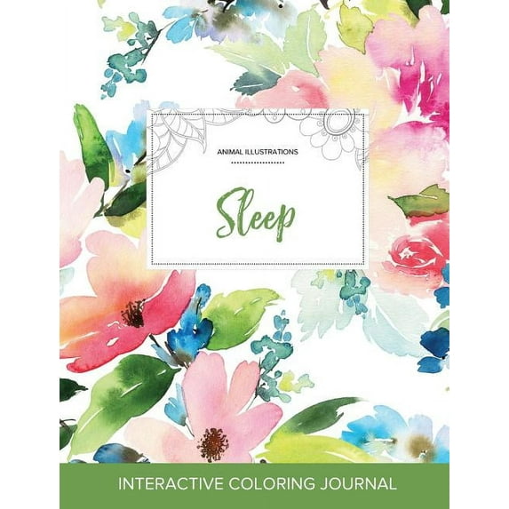 Adult Coloring Journal: Sleep (Animal Illustrations, Pastel Floral) (Paperback)