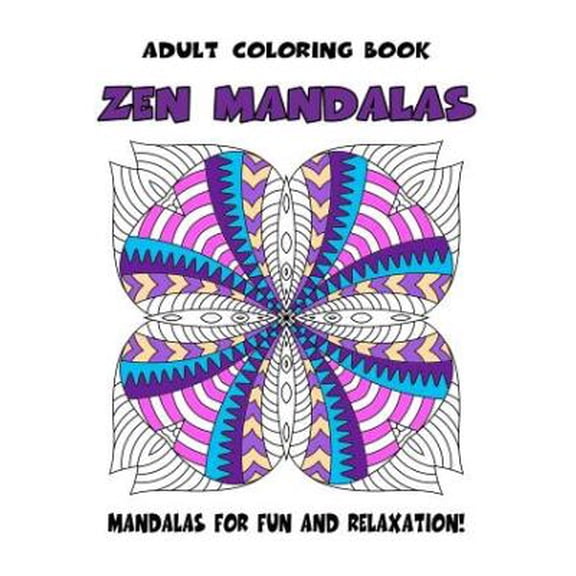 Adult Coloring Book Zen Mandalas : Relaxing Mandala Coloring Book for Grown-Ups