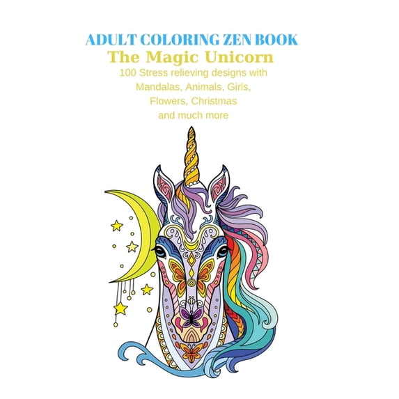 Adult Coloring Zen Book : The Magic Unicorn (Paperback)