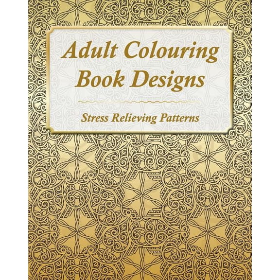 Adult Colouring Book Designs : 67 Stress Relieving Patterns