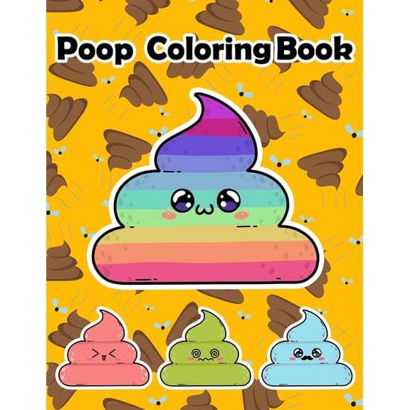 Adult Colouring Book Poop Coloring Book: Silly Coloring Book & Silly Gifts for Adults, Book 6, (Paperback)