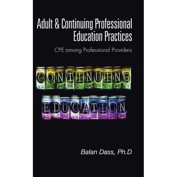 Adult & Continuing Professional Education Practices: CPE among Professional Providers, (Hardcover)