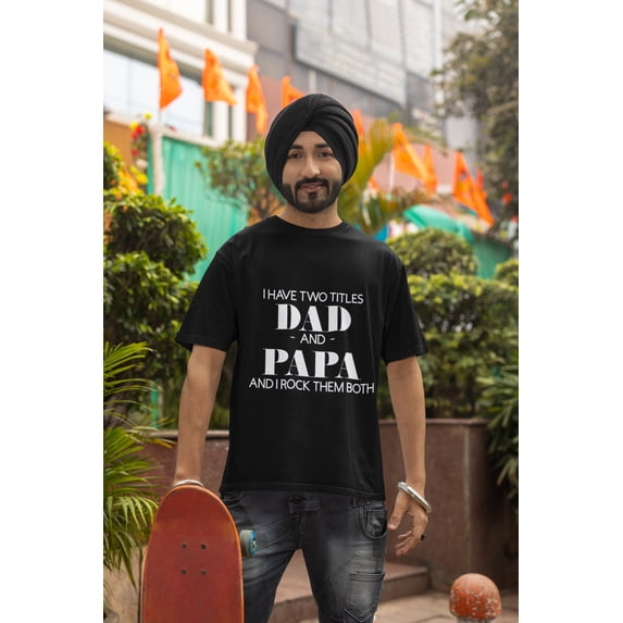 Adult Cotton T-Shirt - I Have Two Titles: DAD PAPA and I Rock Them Both