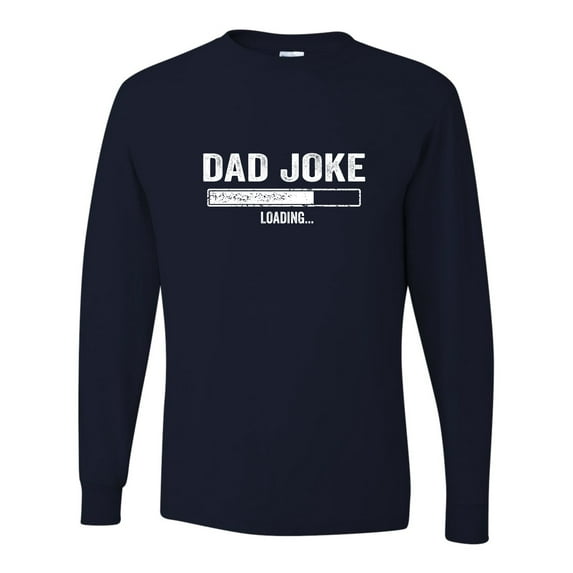Adult Dad Joke Loading Funny Father's Day Long Sleeve T-Shirt