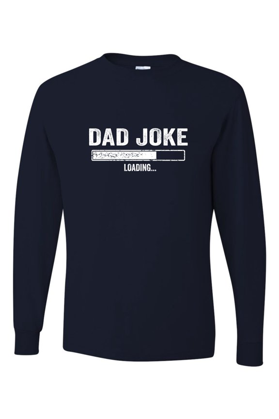 Adult Dad Joke Loading Funny Father's Day Long Sleeve T-Shirt