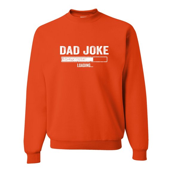 Adult Dad Joke Loading Funny Father's Day Sweatshirt Crewneck