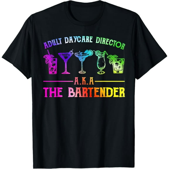 Adult Daycare Director Aka The Bartender T-Shirt