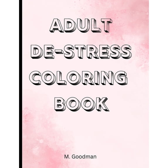 Adult De-Stress Coloring Books: Adult De-Stress Coloring Book (Paperback)