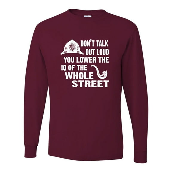 Adult Don't Talk Out Loud You Lower The IQ Long Sleeve T-Shirt