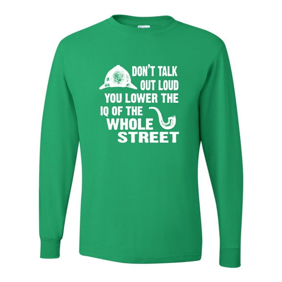 Adult Don't Talk Out Loud You Lower The IQ Long Sleeve T-Shirt