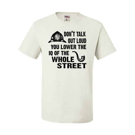 Adult Don't Talk Out Loud You Lower The IQ T-Shirt