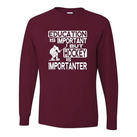 Adult Education Is Important But Hockey Is Importanter Long Sleeve T-Shirt